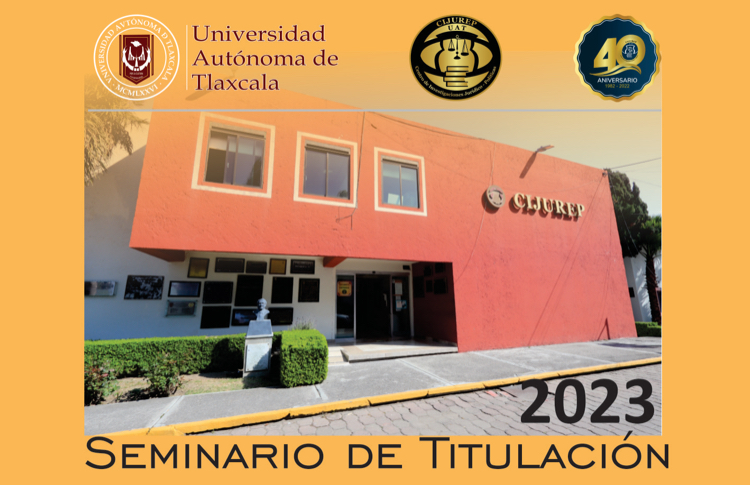 Convoca CIJUREP de la UATx a seminario de titulación