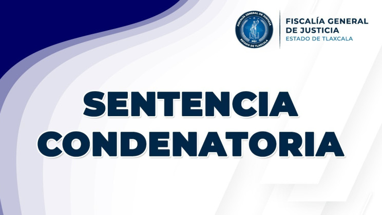 POR EL DELITO DE VIOLACIÓN, HOMBRE ES SENTENCIADO A 20 AÑOS DE PRISIÓN: FGJE