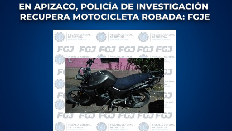 *EN APIZACO, POLICÍA DE INVESTIGACIÓN RECUPERA MOTOCICLETA ROBADA: FGJE*